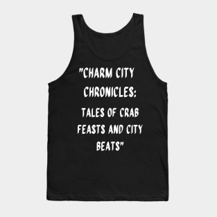 CHARM CITY CHRONICLES: TALES OF CRAB FEASTS AND CITY BEATS Tank Top